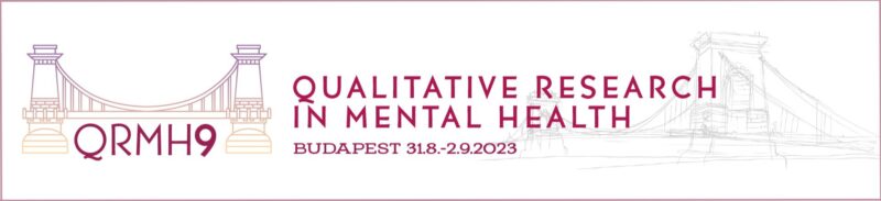 9th Qualitative Research in Mental Health Conference (QRMH9) – Building bridges in times of uncertainty: The role of qualitative research in mental health and well-being